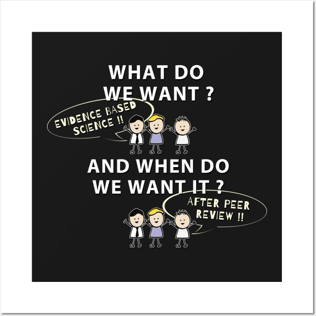 When Do We Want It? After Peer Review! Wall Art by NerdShizzle